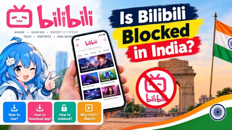 Is Bilibili Blocked in India? How to Use, Download, and Troubleshoot Bilibili